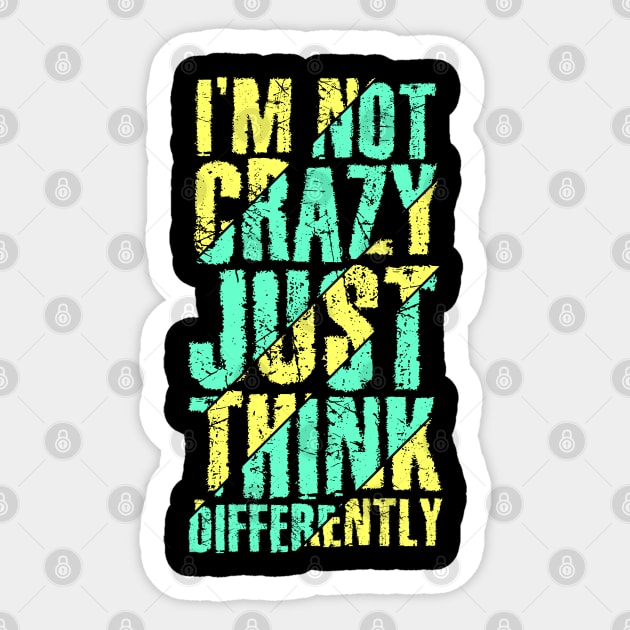 I am not Crazy just think differently Sticker by Eskitus Fashion